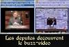 Buzz vid&eacute;o des d&eacute;put&eacute;s
