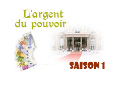 L'argent du pouvoir, saison 1