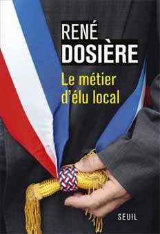 Le métier d'élu local - René Dosière