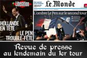 Revue de presse du 23 avril 2012 : Hollande et Sarkozy au second tour, Le Pen en embuscade
